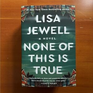 None of This is True by Lisa Jewell